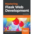 thumbnail image 1 of Pre-Owned Mastering Flask Web Development - Second Edition (Paperback) 1788995406 9781788995405, 1 of 1