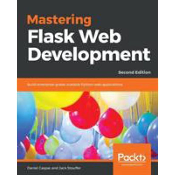 Pre-Owned Mastering Flask Web Development - Second Edition (Paperback) 1788995406 9781788995405