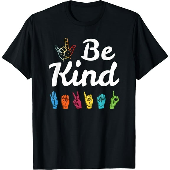Kindness ASL Sign Language Anti Bullying Teacher Be Kind T-Shirt