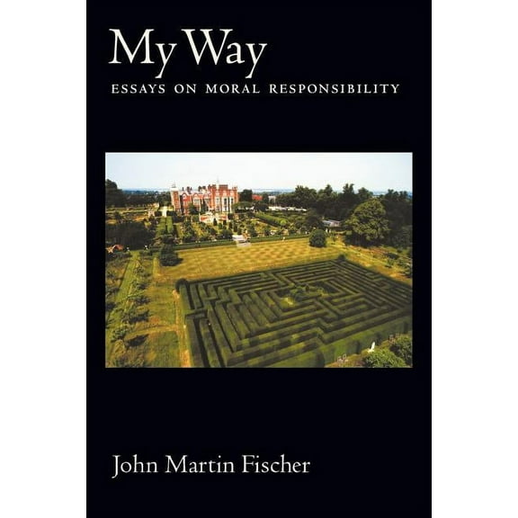 My Way: Essays on Moral Responsibility, (Paperback)