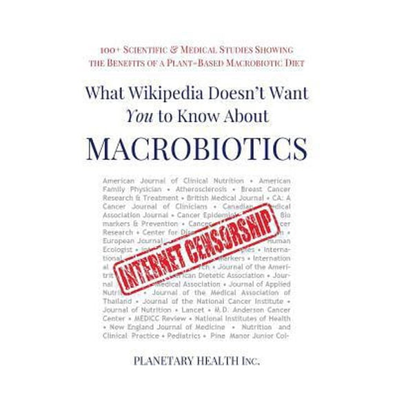 Pre-Owned What Wikipedia Doesn't Want You to Know about Macrobiotics: 100+ Scientific and Medical Studies (Paperback) by Edward Esko, Bettina Zumdick, Alex Jack