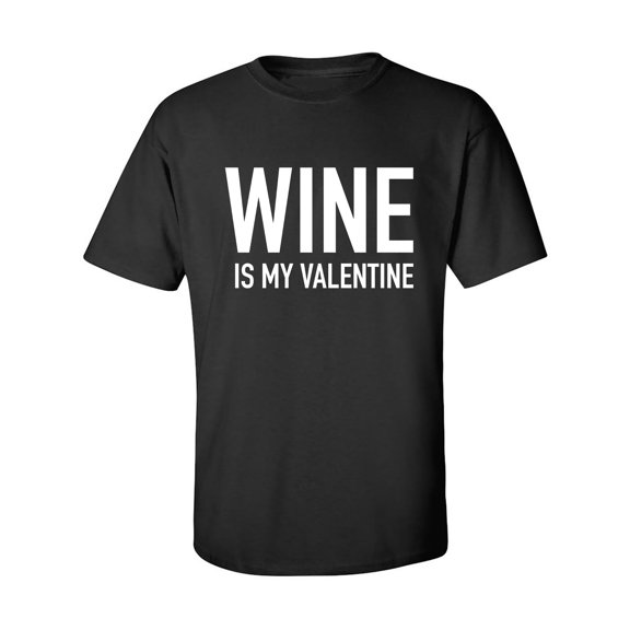 Wine Is My Valentine Adult Short Sleeve T-shirt