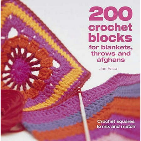 200 Crochet Blocks for Blankets, Throws and