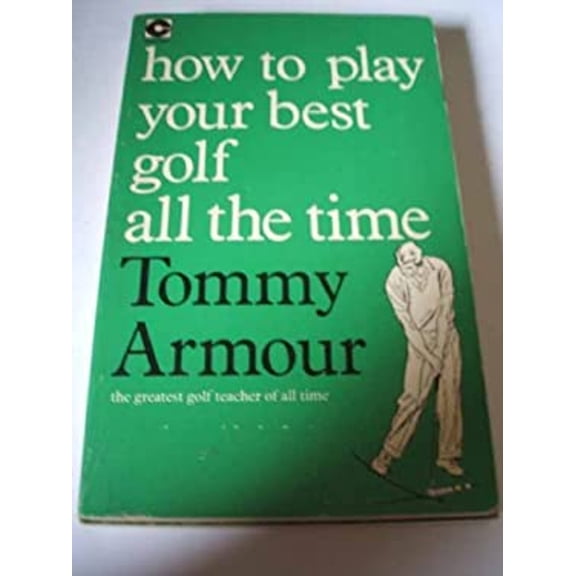 Pre-Owned How to Play Your Best Golf All the Time Paperback