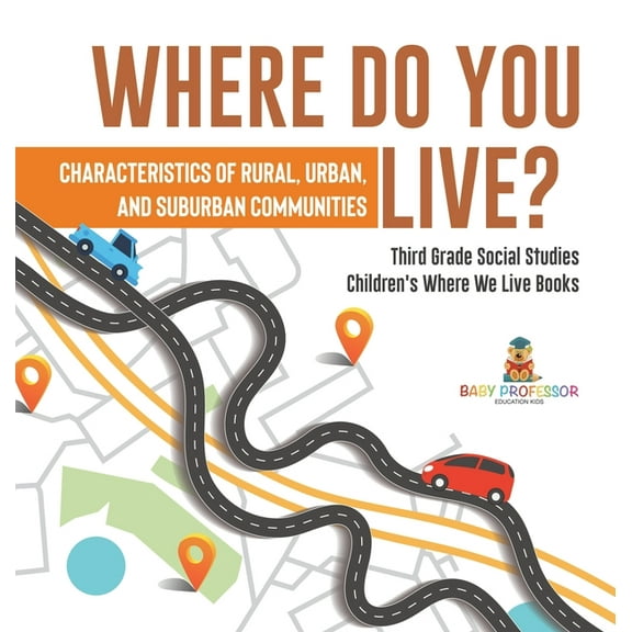 Where Do You Live? Characteristics of Rural, Urban, and Suburban Communities Third Grade Social Studies Children's Where We Live Books (Hardcover)
