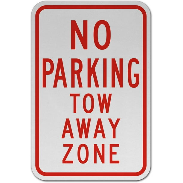 No Parking Tow Away Zone Safety Notice Signs For Work Place Safety 10x7 Aluminum Sign Easy Installation Lifetime Warranty Walmart Com Walmart Com