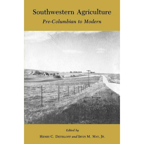 Southwestern Agriculture: Pre-Columbian to Modern, (Paperback)