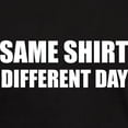 thumbnail image 3 of CafePress - Same Shirt Different Day Dark T Shirt - Men's Classic Graphic Cotton T-Shirt, 3 of 4