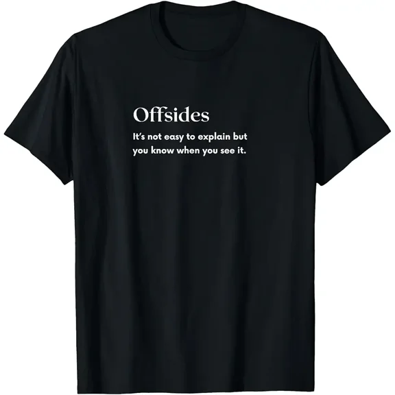 Funny Offsides Soccer Humor Graphic T-Shirt Sarcastic Sports Fan Men Women Casual Cotton Tee Retro Athletic Apparel