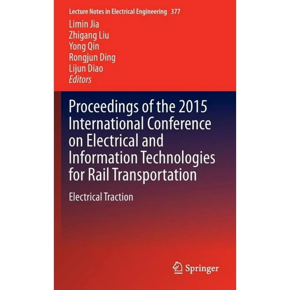 Lecture Notes in Electrical Engineering Proceedings of the 2015 International Conference on Electrical and Information Technologies for Rail Transportation: Ele, Book 377, (Hardcover)