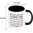 thumbnail image 5 of YHRJWN I Love You Gifts for Him Her, Boyfriend Girlfriend Christmas Gifts, Love Gifts for Him Her, When I Tell You I Love You Mug, Birthday Gifts for Boyfriend Girlfriend Husband Wife, 11 Oz, 5 of 5