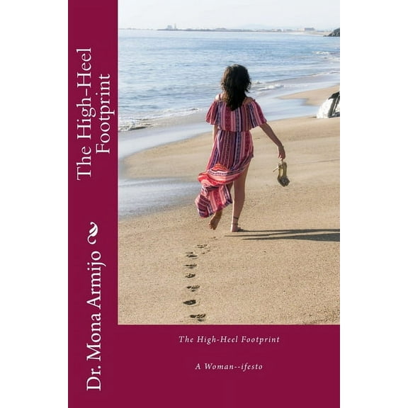 The High-Heel Footprint : A Woman-ifesto (Paperback)