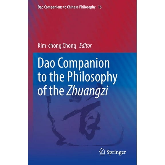 DAO Companions to Chinese Philosophy DAO Companion to the Philosophy of the Zhuangzi, Book 16, (Paperback)