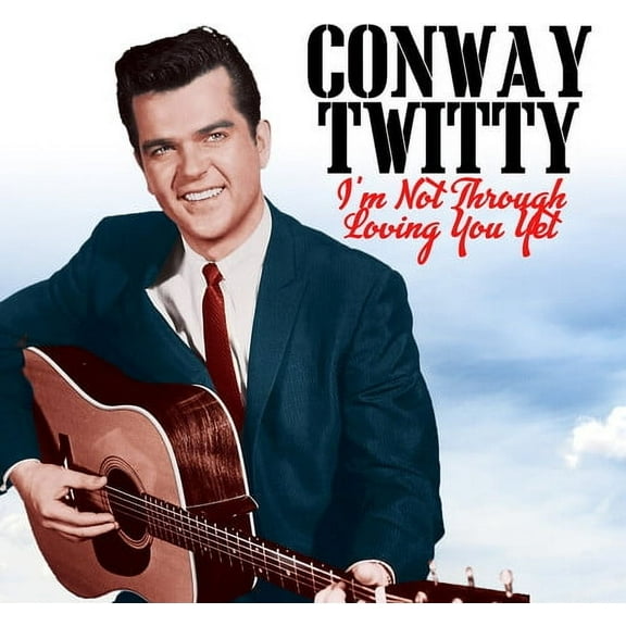 Conway Twitty - I'm Not Through Loving You Yet - Music & Performance - CD