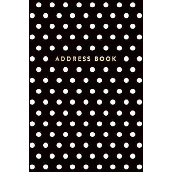 Address Book: Black and White Polka Dots, 6x9, 130 Pages, Professionally Designed (Paperback) by Creative Notebooks