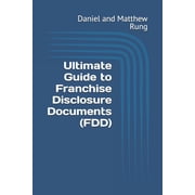 Bigger Bottom Line Ultimate Small Busine Ultimate Guide to Franchise Disclosure Documents (FDD), (Paperback)