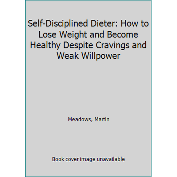 Pre-Owned Simple Self-Discipline: Self-Disciplined Dieter: How to Lose Weight and Become Healthy Despite Cravings and Weak Willpower (Paperback)