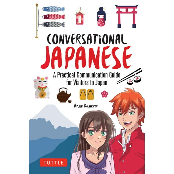 Conversational Japanese: A Practical Communication Guide for Visitors to Japan, (Paperback)