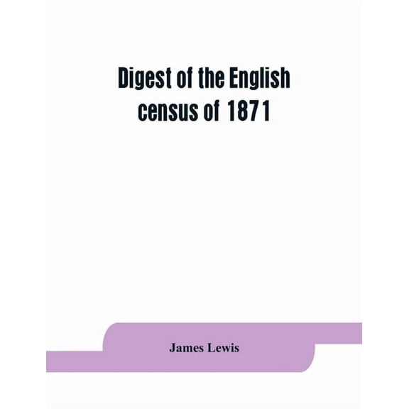 Digest of the English census of 1871, (Paperback)