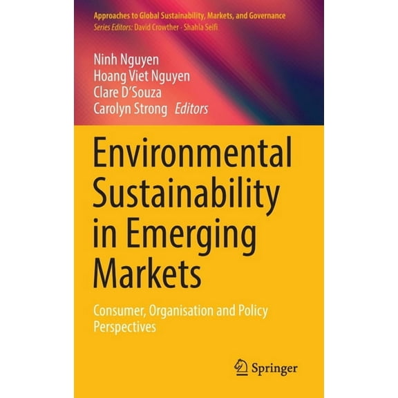 Approaches to Global Sustainability, Mar Environmental Sustainability in Emerging Markets: Consumer, Organisation and Policy Perspectives, (Hardcover)