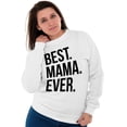 thumbnail image 2 of Best Relative Ever Sweat Shirt Sweatshirt For Womens Best Mama Ever Mom Mommy Family Mothers Day, 2 of 2