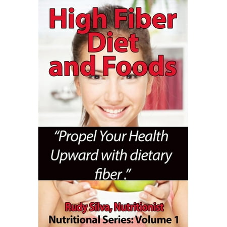 High Fiber Diet and Foods - eBook (Best Foods For High Fiber Diet)