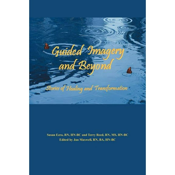 Guided Imagery and Beyond: Stories of Healing and Transformation, (Paperback)