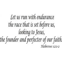Hebrews 12:1-2, Vinyl Wall Art, Let Us Run with Endurance the Race That Is Set Before Us, Looking to Jesus, the Founder and Perfecter of Our Faith