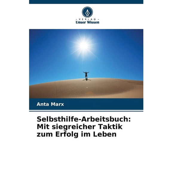Selbsthilfe-Arbeitsbuch: Mit siegreicher Taktik zum Erfolg im Leben, (Paperback)
