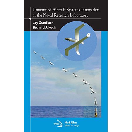 Pre-Owned Unmanned Aircraft Systems Innovation at the Naval Research Laboratory (Library of Flight) 9781624102592 162410259X Hardcover