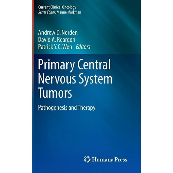 Current Clinical Oncology Primary Central Nervous System Tumors: Pathogenesis and Therapy, (Hardcover)