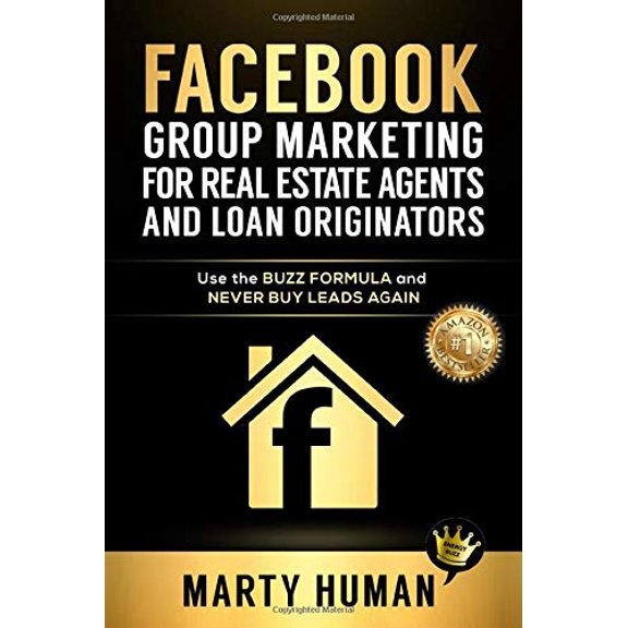Pre-Owned Facebook Group Marketing for Real Estate Agents and Loan Originators: Use the Buzz Formula and Never Buy Leads Again, 9781090364364, 1090364369, Paperback,