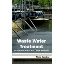 Waste Water Treatment: Activated Carbon and Other Methods, (Hardcover)