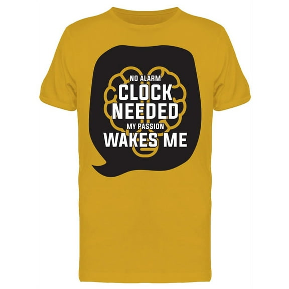 No Alarm Clock Needed Graphic T-Shirt Men -Image by Shutterstock, Male 3X-Large