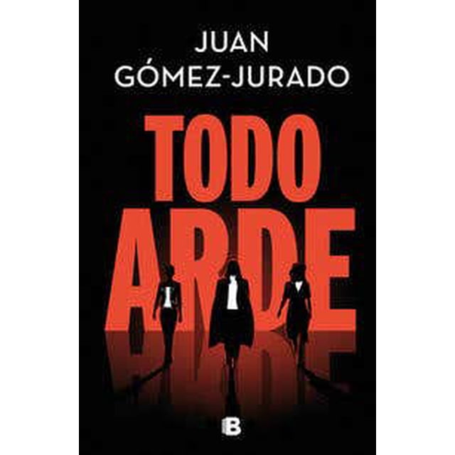 Todo Arde Ediciones B Pasta Blanda