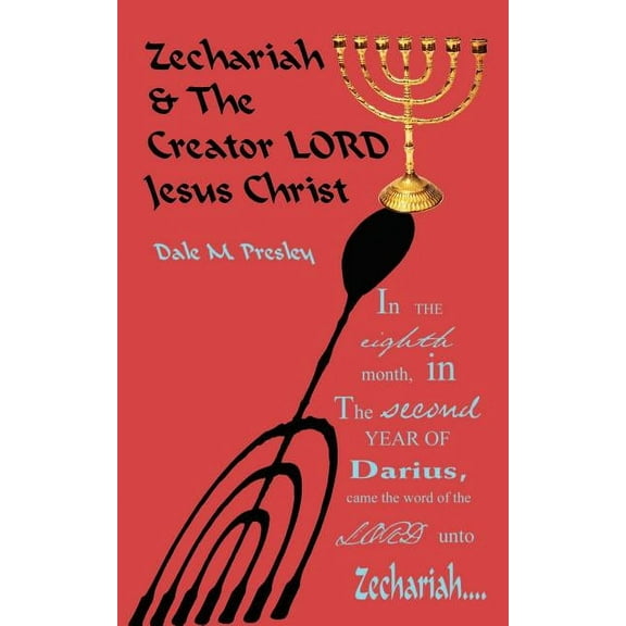 Zechariah and the Creator Lord Jesus Christ, (Paperback)