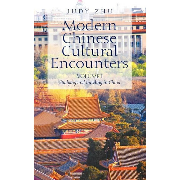 Modern Chinese Cultural Encounters: Volume I Studying and traveling in China (Paperback)