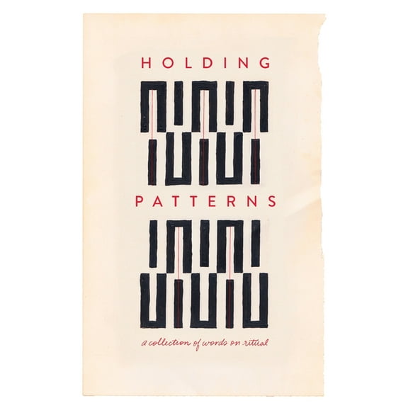 Holding Patterns: A Collection of Words on Ritual, (Paperback)