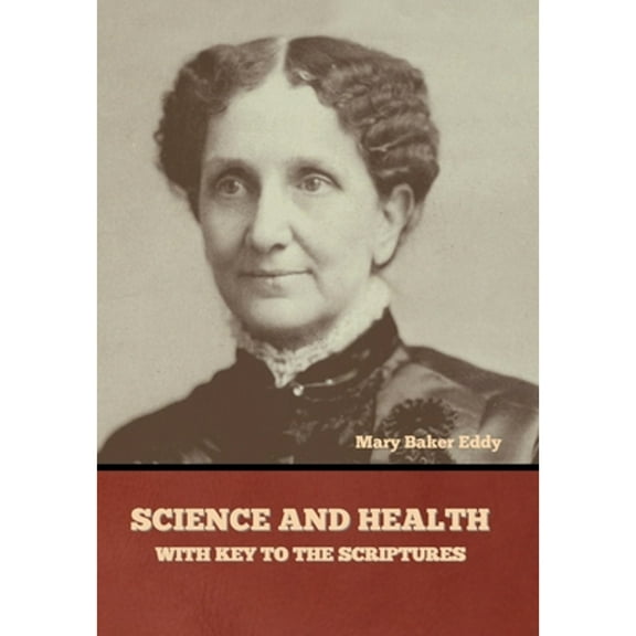 Science and Health, with Key to the Scriptures (Hardcover)