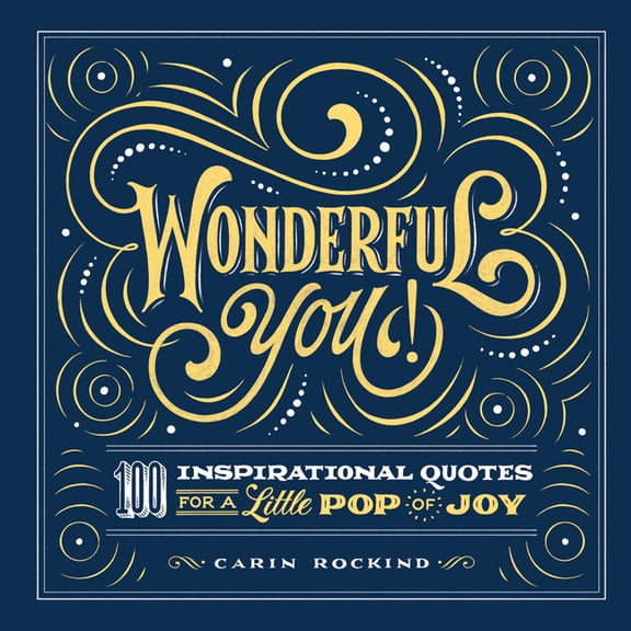 Wonderful You!: 100 Inspirational Quotes for a Little Pop of Joy, (Paperback)