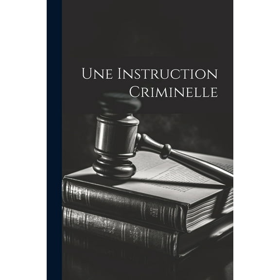 Une Instruction Criminelle (Paperback)