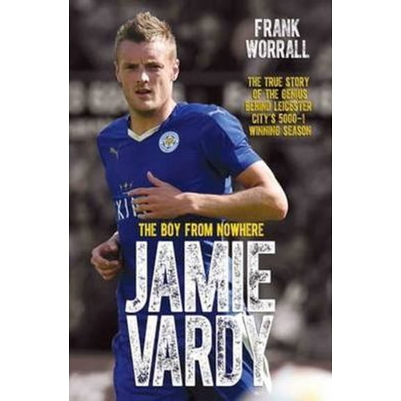 Pre-Owned Jamie Vardy: The Boy from Nowhere (Paperback) 1786061171 9781786061171