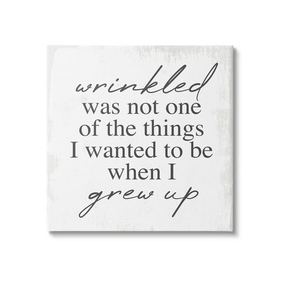 Stupell Industries Wrinkled Was Not One of the Things Phrase Graphic Art Gallery Wrapped Canvas Print Wall Art, Design by Lil' Rue