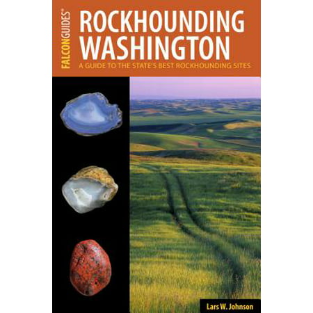Rockhounding Washington : A Guide to the State's Best (Best Caves In Washington State)