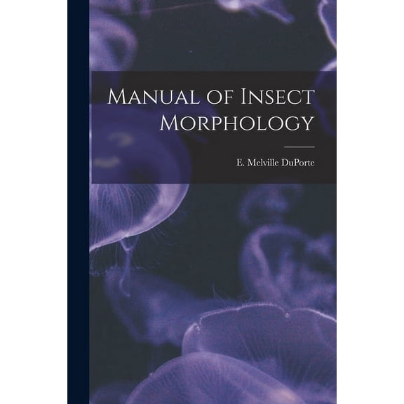 Manual of Insect Morphology, (Paperback)