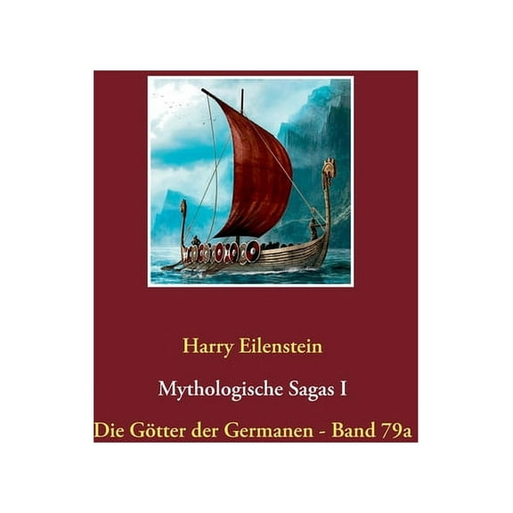 Mythologische Sagas I: Die Götter der Germanen - Band 79a, (Paperback)
