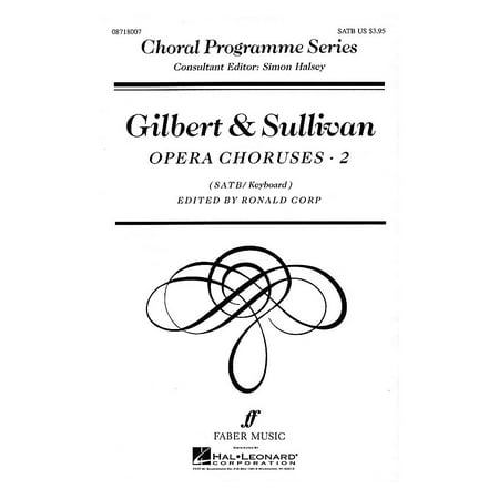 Faber Music LTD Gilbert & Sullivan Opera Choruses, Vol 2 Faber Program Series by Gilbert & Sullivan Edited by Ronald (Best Program To Edit Music)