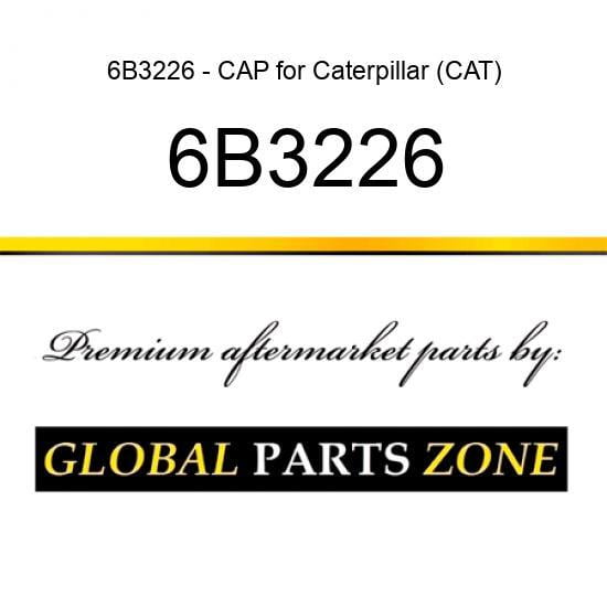 6B3226 - CAP for Caterpillar (CAT)