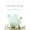 thumbnail image 3 of Ten Lessons Bankers Never Learn: How Banks Operate and Why Bankers Screw Up (Hardcover) by Courtney Dufries, 3 of 3