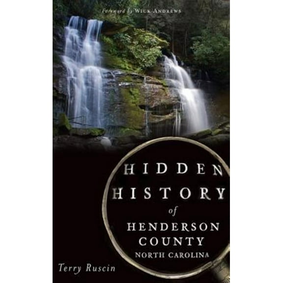Hidden History of Henderson County, North Carolina (Hardcover)